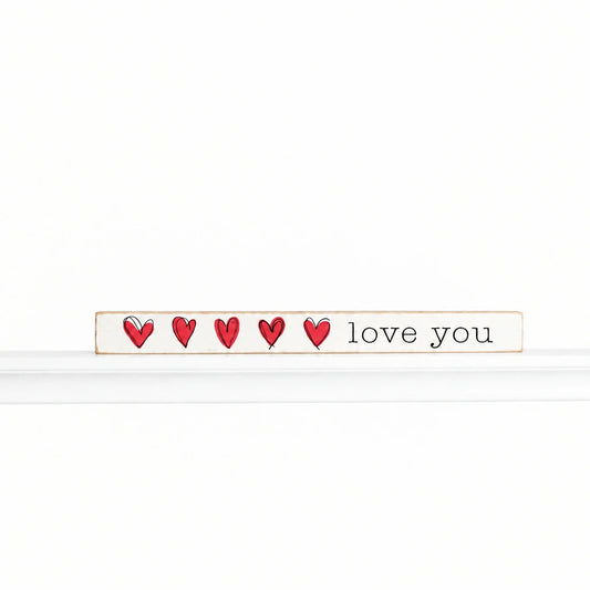 Love You With Hearts Skinny Sign