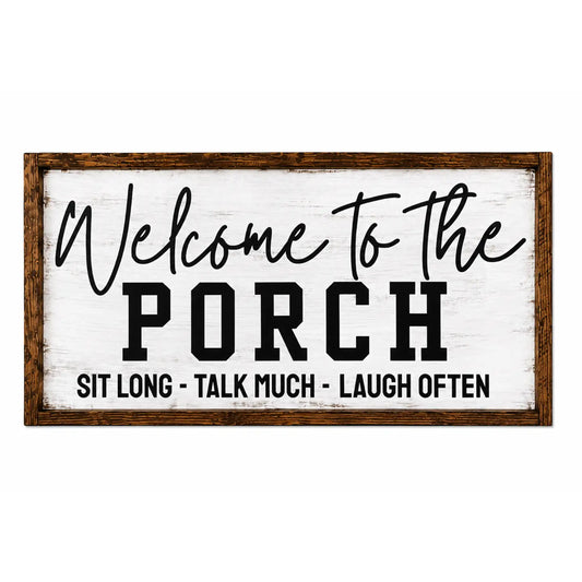 Welcome To The Porch Farmhouse Wood Sign