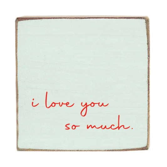 I Love You So Much Block Sign